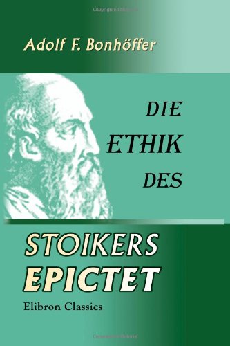 Imagen de archivo de Die Ethik des Stoikers Epictet a la venta por Revaluation Books