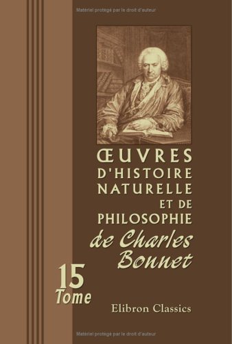 Beispielbild fr oeuvres d'histoire naturelle et de philosophie de Charles Bonnet: Tome 15: La palingnsie philosophique. Part. I-XI zum Verkauf von Revaluation Books