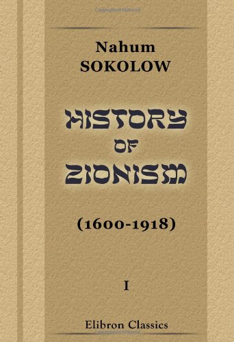 9781421228617: History of Zionism (1600-1918): Volume 1
