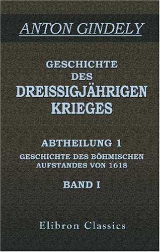 9781421231433: Geschichte des Dreissigjhrigen Krieges: Abtheilung 1: Geschichte des bhmischen Aufstandes von 1618. Band I (German Edition)