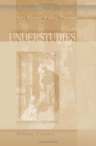 Understudies: Short Stories (9781421236223) by Mary Eleanor Wilkins Freeman