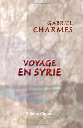 Stock image for Voyage en Syrie: Impressions et souvenirs for sale by Revaluation Books