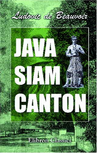 Stock image for Java, Siam, Canton: Voyage autour du monde for sale by Revaluation Books