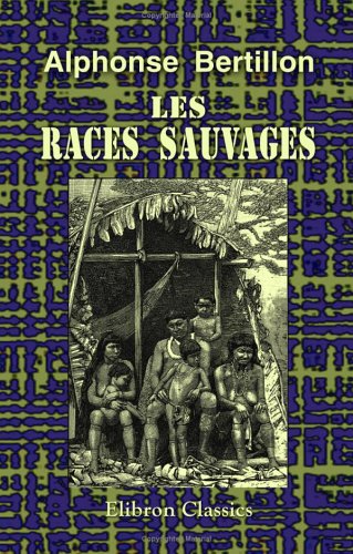 Les races sauvages (French Edition) (9781421241807) by Bertillon, Alphonse