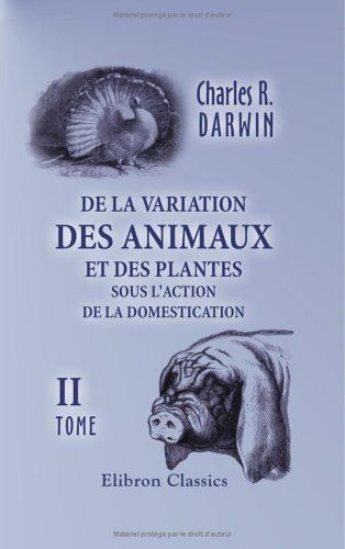 9781421242262: De la variation des animaux et des plantes sous l'action de la domestication: Tome 2 (French Edition)