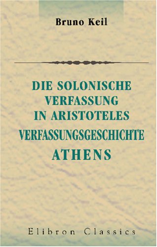 9781421243122: Die solonische Verfassung in Aristoteles Verfassungsgeschichte Athens (German Edition)