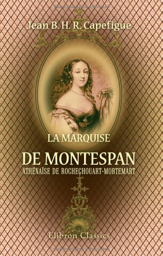 Stock image for La marquise de Montespan Athnase de Rochechouart-Mortemart: Les splendeurs de Versailles for sale by Revaluation Books