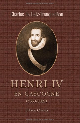 Beispielbild fr Henri IV en Gascogne (1553-1589) zum Verkauf von Revaluation Books