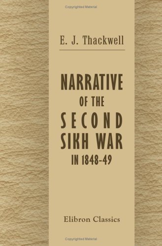 Stock image for Narrative of the Second Sikh War, in 1848-49: With a Detailed Account of the Battles of Ramnugger, the Passage of the Chenab, Chillianwallah, Goojerat, &c. for sale by Revaluation Books
