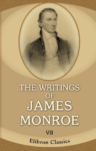 9781421250342: The Writings of James Monroe: Including a collection of his public and private papers and correspondence now for the first time printed. Volume 7. 1824-1831