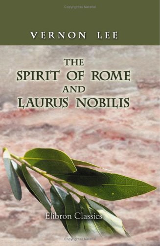 Beispielbild fr The Spirit of Rome, and Laurus Nobilis zum Verkauf von Books From California