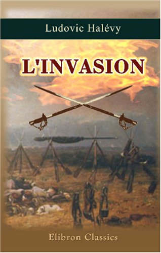 L'invasion: Souvenirs et rÃ©cits (9781421256351) by HalÃ©vy, Ludovic