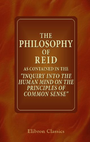 The Philosophy of Reid as Contained in the "Inquiry into the Human Mind on the Principles of Common Sense" (9781421260679) by Reid, Thomas
