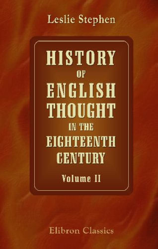 History of English Thought in the Eighteenth Century: Volume I and II - Stephen, Leslie