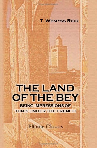 9781421262796: The Land of the Bey: Being Impressions of Tunis under the French