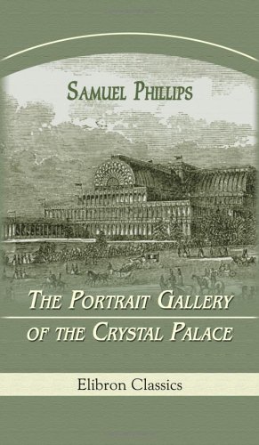Imagen de archivo de The Portrait Gallery of the Crystal Palace a la venta por Powell's Bookstores Chicago, ABAA