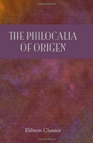 Beispielbild fr The Philocalia of Origen: The Text Revised with a Critical Introduction and Indices, by J. Armitage Robinson zum Verkauf von Revaluation Books