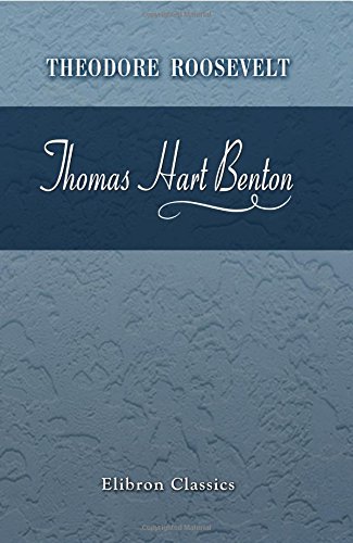 Thomas Hart Benton (9781421266930) by Roosevelt, Theodore