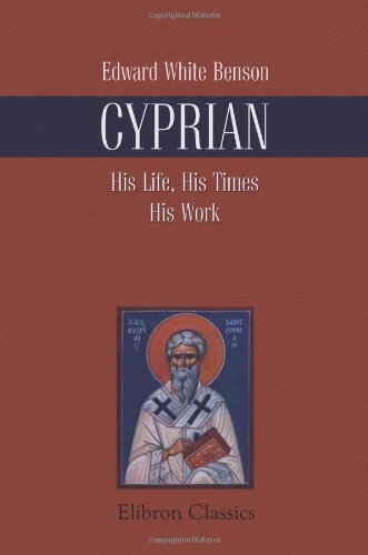 9781421269399: Cyprian: His Life, His Times, His Work