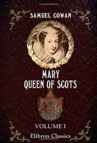 9781421269658: Mary, Queen of Scots, and Who Wrote the Casket Letters?: Volume 1