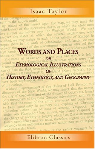 Words and Places: or, Etymological Illustrations of History, Ethnology, and Geography (9781421270159) by Taylor, Isaac