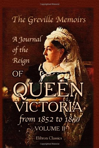 Stock image for The Greville Memoirs. A Journal of the Reign of Queen Victoria from 1852 to 1860: Volume 2 [Paperback] Charles Cavendish Fulke Greville for sale by Re-Read Ltd