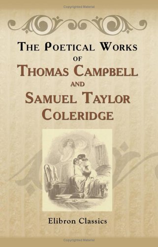 Imagen de archivo de The Poetical Works of Thomas Campbell and Samuel Taylor Coleridge: With Lives a la venta por Revaluation Books