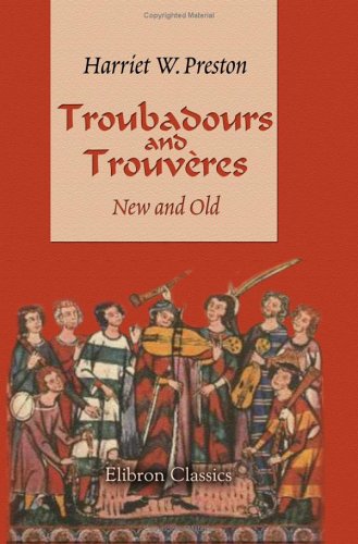 Imagen de archivo de Troubadours and Trouvres. New and Old a la venta por Revaluation Books