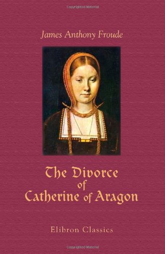 Beispielbild fr The Divorce of Catherine of Aragon: The Story as Told by the Imperial Ambassadors Resident at the Court of Henry VIII. In Usum Laicorum zum Verkauf von HPB-Red