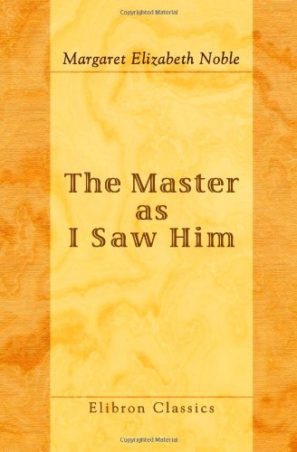 Stock image for The Master as I Saw Him: Being Pages from the Life of the Swami Vivekananda, by His Disciple Nivedita of Ramakrishna-Vivekananda for sale by Revaluation Books