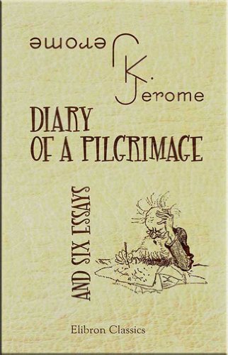 Diary of a Pilgrimage. (and Six Essays) (9781421282480) by Jerome Klapka Jerome