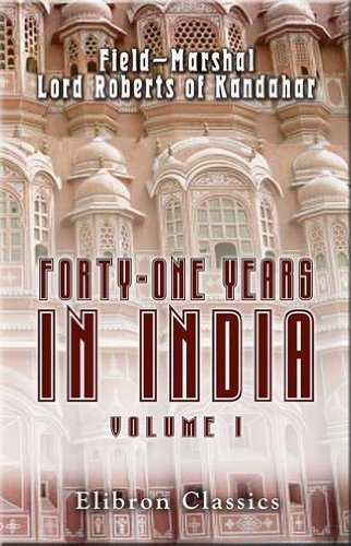 9781421286426: Forty-one Years in India. From Subaltern to Commander-in-Chief. Volume 1