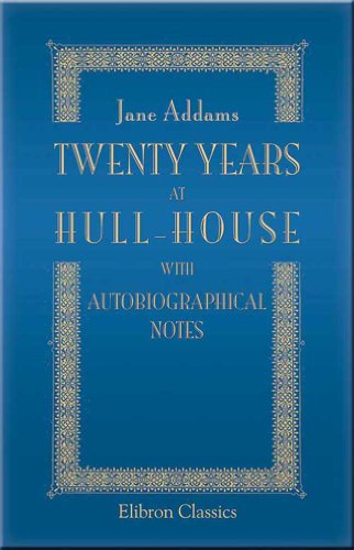 Twenty Years at Hull-House. With Autobiographical Notes (9781421298856) by Jane Addams