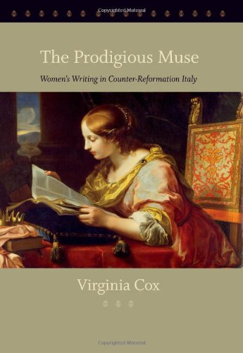 9781421400327: The Prodigious Muse: Women's Writing in Counter-Reformation Italy