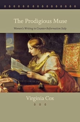 Stock image for The Prodigious Muse: Women's Writing in Counter-Reformation Italy for sale by ThriftBooks-Dallas