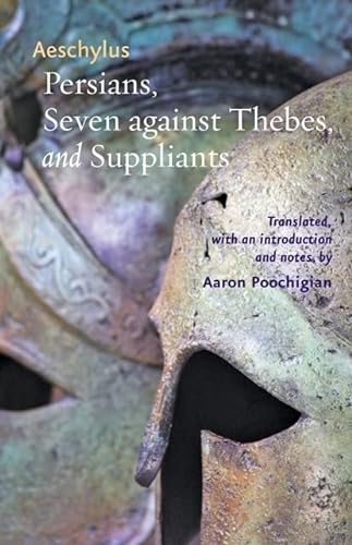 Stock image for Persians, Seven against Thebes, and Suppliants (Johns Hopkins New Translations from Antiquity) for sale by Ebooksweb