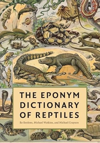 The Eponym Dictionary of Reptiles (9781421401355) by Beolens, Bo; Watkins, Michael; Grayson, Michael