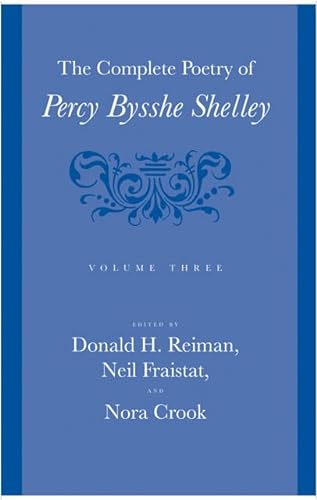 Stock image for The Complete Poetry of Percy Bysshe Shelley (Volume 3) for sale by Midtown Scholar Bookstore
