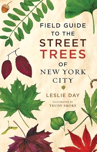 Beispielbild fr Field Guide to the Street Trees of New York City zum Verkauf von Better World Books