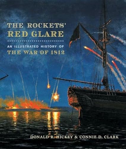 Beispielbild fr The Rockets' Red Glare : An Illustrated History of the War of 1812 zum Verkauf von Better World Books