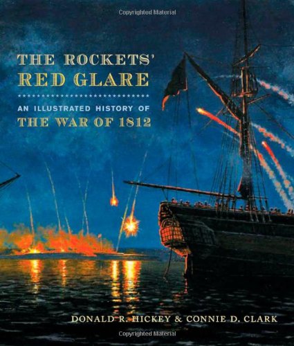 Stock image for The Rockets' Red Glare : An Illustrated History of the War of 1812 for sale by Better World Books