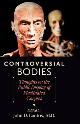 Beispielbild fr Controversial Bodies  " Thoughts on the Public Display of Plastinated Corpses zum Verkauf von WorldofBooks