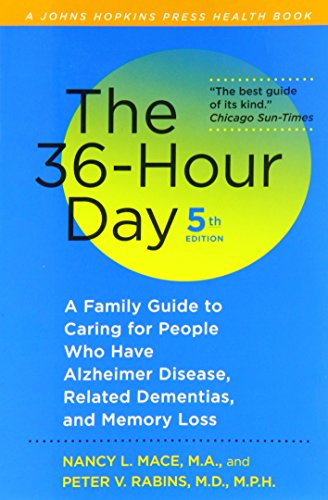 Beispielbild fr The 36-Hour Day, fifth edition: The 36-Hour Day: A Family Guide to Caring for People Who Have Alzheimer Disease, Related Dementias, and Memory Loss (A Johns Hopkins Press Health Book) zum Verkauf von Zoom Books Company