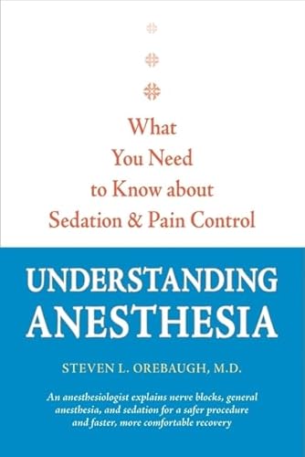 Beispielbild fr Understanding Anesthesia : What You Need to Know about Sedation and Pain Control zum Verkauf von Better World Books