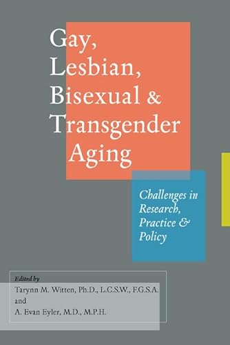 Stock image for Gay, Lesbian, Bisexual, and Transgender Aging : Challenges in Research, Practice, and Policy for sale by Better World Books: West