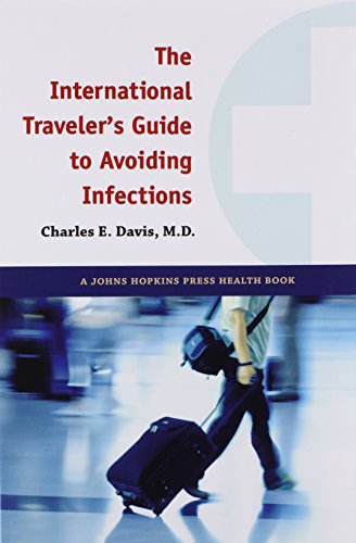 Imagen de archivo de The International Traveler's Guide to Avoiding Infections a la venta por Better World Books