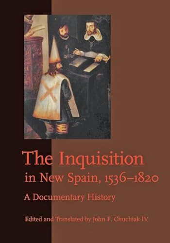 9781421403854: The Inquisition in New Spain, 1536–1820: A Documentary History