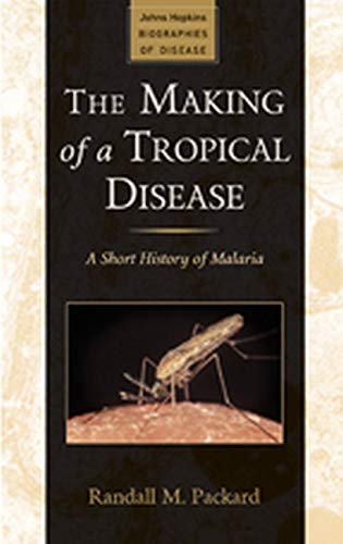 9781421403960: The Making of a Tropical Disease: A Short History of Malaria