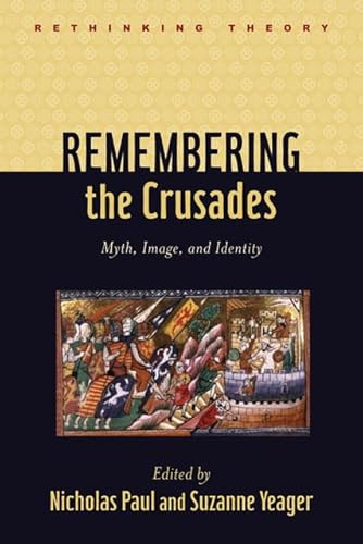 9781421404257: Remembering the Crusades – Myth, Image and Identity (Rethinking Theory)