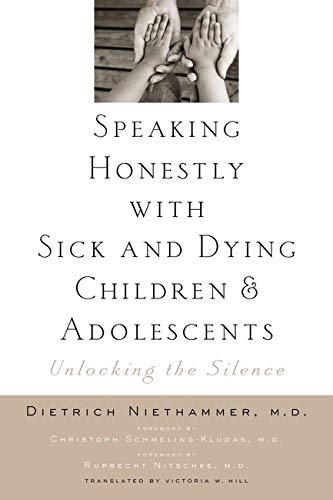 Beispielbild fr Speaking Honestly with Sick and Dying Children and Adolescents: Unlocking the Silence zum Verkauf von Hilltop Book Shop